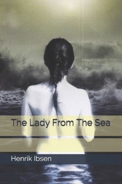 Cover for Henrik Ibsen · The Lady From The Sea (Paperback Book) (2020)