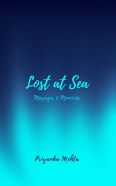 Cover for Priyanka Mehta · Lost at Sea: Messages and Memories (Paperback Bog) (2020)