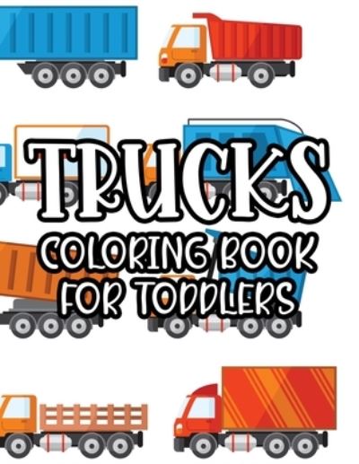 Cover for Premier Publishing · Trucks Coloring Book For Toddlers (Paperback Book) (2020)