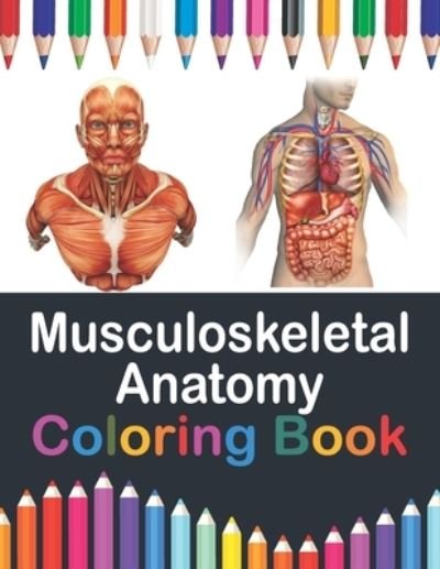 Cover for Publication Saijeylane Publication · Musculoskeletal Anatomy Coloring Book: Fun and Easy Musculoskeletal Anatomy Coloring Book. Learn The Muscular System With Fun &amp; Easy. Musculoskeletal System Coloring Workbook for Medical Nursing Student. (Pocketbok) (2021)