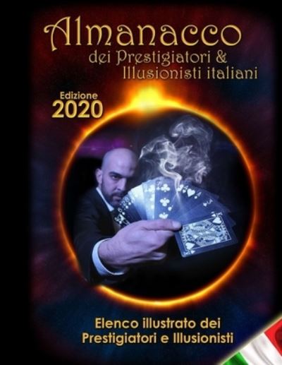 Cover for Fortunato Fumarola · Almanacco dei prestigiatori &amp; illusionisti italiani: Raccolta illustrata dei prestigiatori e illusionisti italiani - Magia E Ilusionismo (Paperback Book) (2021)