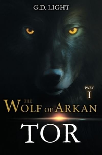 Cover for G D Light · The wolf of Arkan - Part 1: Tor - The Wolf of Arkan (Pocketbok) (2021)