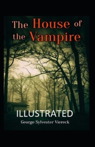 Cover for George Sylvester Viereck · The House of the Vampire Illustrated (Paperback Book) (2021)