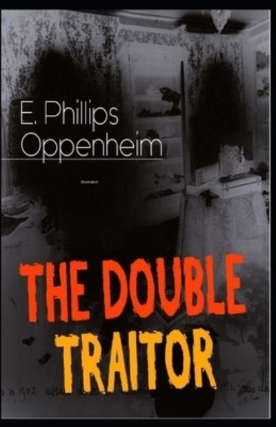 Cover for E Phillips Oppenheim · The Double Traitor Illustrated (Paperback Book) (2021)