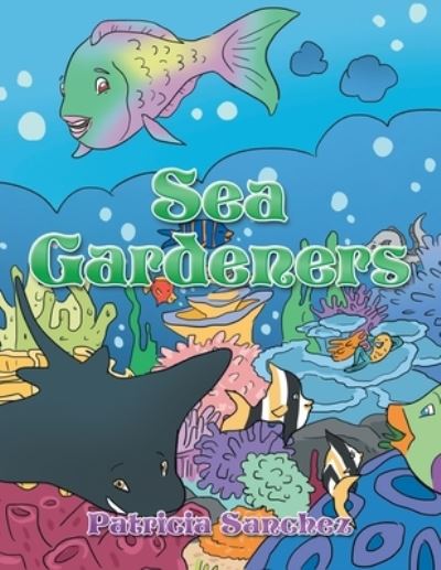 Cover for Patricia Sanchez · Sea Gardeners (Book) (2023)
