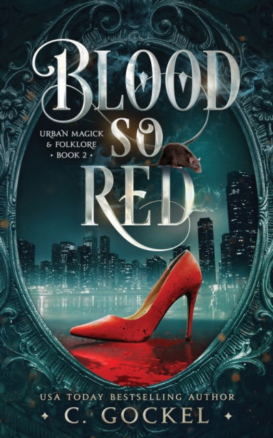 Cover for C Gockel · Blood So Red: Urban Magick &amp; Folklore - Urban Magick &amp; Folklore (Paperback Book) (2022)