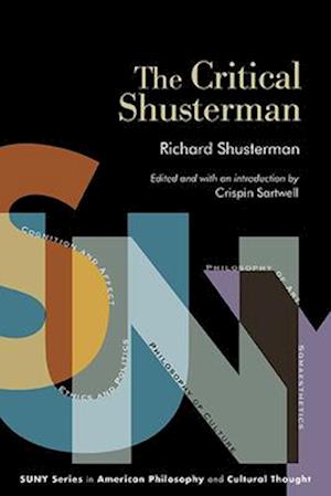 Cover for Richard Shusterman · The Critical Shusterman - SUNY series in American Philosophy and Cultural Thought (Hardcover Book) (2025)