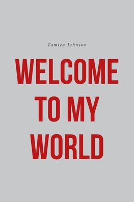 Cover for Tamica Johnson · Welcome To My World (Pocketbok) (2022)