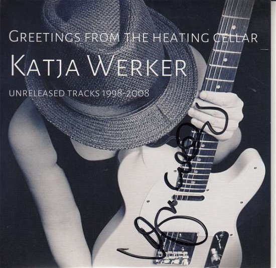 Cover for Katja Werker · Greetings From The Heating Cellar - Unreleased Tracks 1998 - 2008 (signiert) (CD)