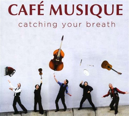 Catching Your Breath - Cafe Musique - Music - CAFE MUSIQUE - 0015882071505 - June 21, 2010