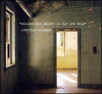 Because Her Beauty Is Raw & Wild - Jonathan Richman - Musiikki - ADA GLOBAL - 0093624987505 - maanantai 28. heinäkuuta 2008