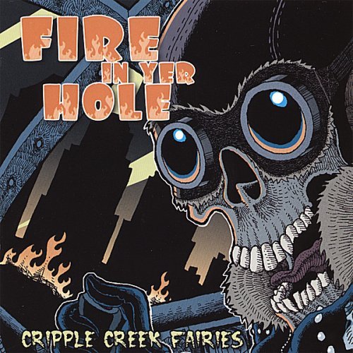 Fire In Yer Hole - Cripple Creek Fairies - Music - CD Baby - 0623667211505 - June 19, 2007