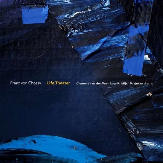 Cover for Franz Von Chossy Trio · Life Theater (CD) (2019)