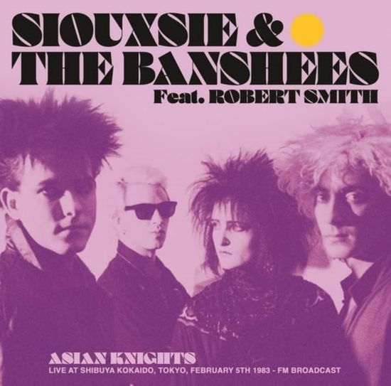 Cover for Siouxsie &amp; the Banshees · Asian Knights: Live At Shibuya Kokaido. Tokyo. February 5th 1983 - Fm Broadcast (Feat. Robert Smith) (Coloured Vinyl) (LP) (2024)