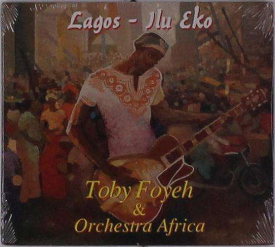 Cover for Foyeh Toby / Orchestra Africa · Lagos-ilu Eko (CD) (2006)