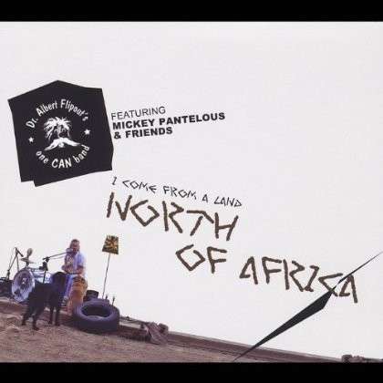 Cover for Dr. Albert Flipout's One Can Band · North of Africa (CD) (2013)