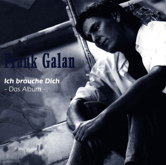 Cover for Galan Frank · Ich Brauche Dich-album (CD) (2020)