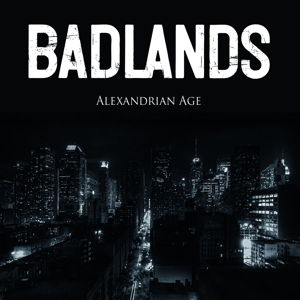 Alexandrian Age - Badlands - Muziek - REBELLION - 4024572657505 - 5 december 2013