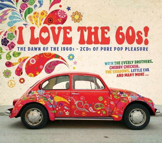 I Love the 60s! - I Love The 60s! - Music - BMG Rights Management LLC - 4050538201505 - March 2, 2020