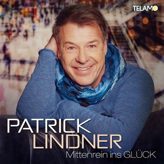 Mittenrein Ins Glueck - Patrick Lindner - Musik - TELA - 4053804307505 - 29. april 2016