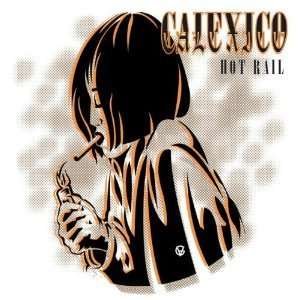 Cover for Calexico · Hot Rail (CD) [Ltd Deluxe edition] (2010)