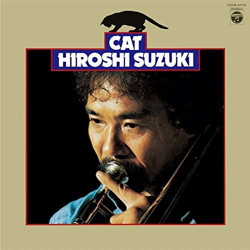 Cat - Hiroshi Suzuki - Muzyka - COLUMBIA - 4988001763505 - 20 sierpnia 2014