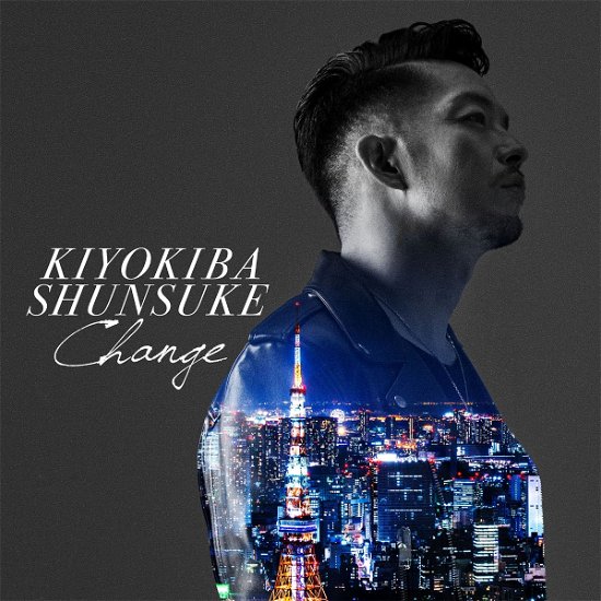 Cover for Kiyokiba Shunsuke · Change (CD) [Japan Import edition] (2019)