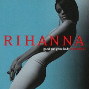 Cover for Rihanna · Good Girl Gone Bad: Reloaded (CD) [Bonus Tracks edition] (2012)
