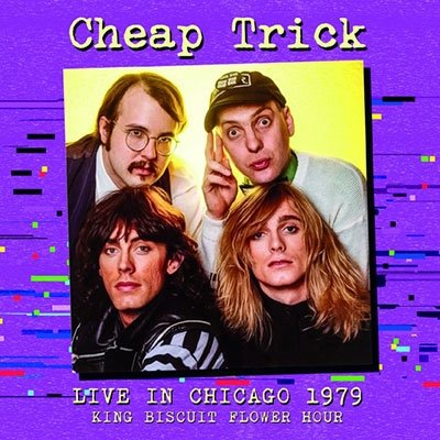 Cover for Cheap Trick · Live in Chicago 1979 King Biscuit Flower Hour &lt;limited&gt; (CD) [Japan Import edition] (2022)
