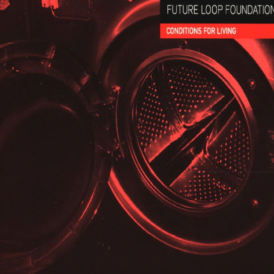 Conditions for Living - Future Loop Foundation - Music - Planet Dog - 5018791203505 - 