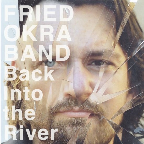 Cover for Fried Okra Band · Back Into The River (CD) (2015)