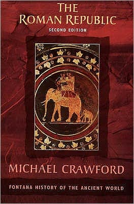 The Roman Republic - Michael Crawford - Kirjat - HarperCollins Publishers - 9780006862505 - torstai 24. syyskuuta 1992