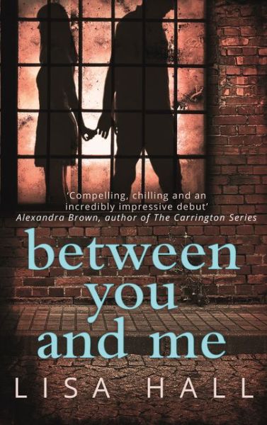 Cover for Lisa Hall · Between You and Me (Paperback Book) (2016)