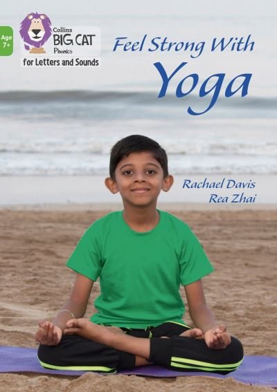 Feel Strong with Yoga: Band 05/Green - Collins Big Cat Phonics for Letters and Sounds – Age 7+ - Rachael Davis - Bücher - HarperCollins Publishers - 9780008446505 - 22. April 2021