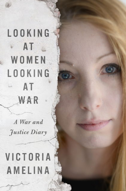 Cover for Victoria Amelina · Looking at Women, Looking at War (Inbunden Bok) (2025)