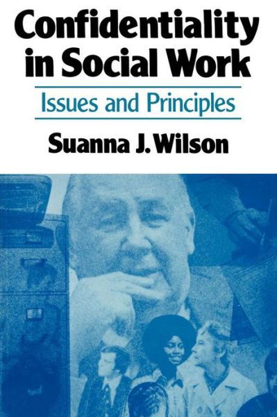 Confidentiality in Social Work - Janet Wilson - Boeken - Free Press - 9780029348505 - 1 oktober 1980