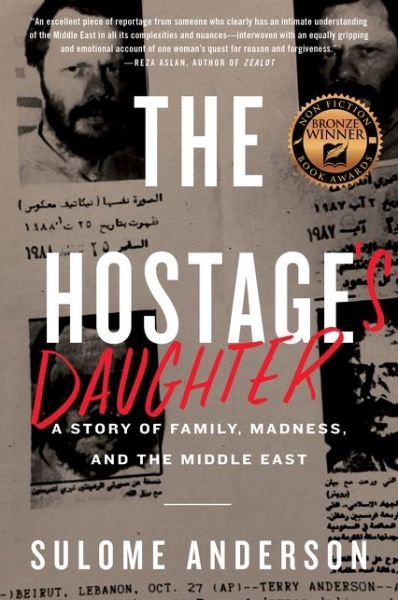Cover for Sulome Anderson · The Hostage's Daughter: A Story of Family, Madness, and the Middle East (Taschenbuch) (2017)