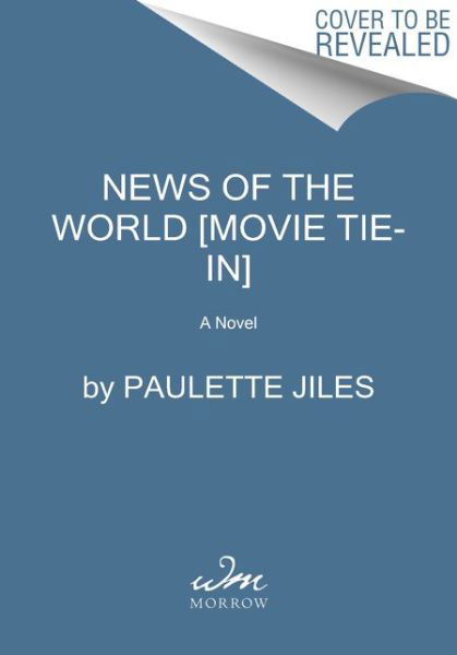 Cover for Paulette Jiles · News of the World [Movie Tie-in]: A Novel (Pocketbok) (2021)