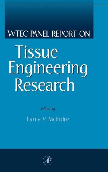 Cover for McIntire, Larry V., Ph.D. · WTEC Panel Report on Tissue Engineering Research (Hardcover Book) (2002)