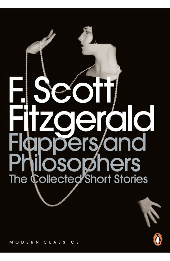 Cover for F. Scott Fitzgerald · Flappers and Philosophers: The Collected Short Stories of F. Scott Fitzgerald - Penguin Modern Classics (Paperback Book) (2010)