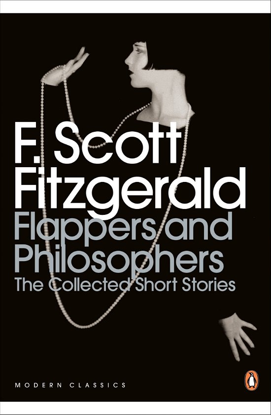 Cover for F. Scott Fitzgerald · Flappers and Philosophers: The Collected Short Stories of F. Scott Fitzgerald - Penguin Modern Classics (Paperback Bog) (2010)