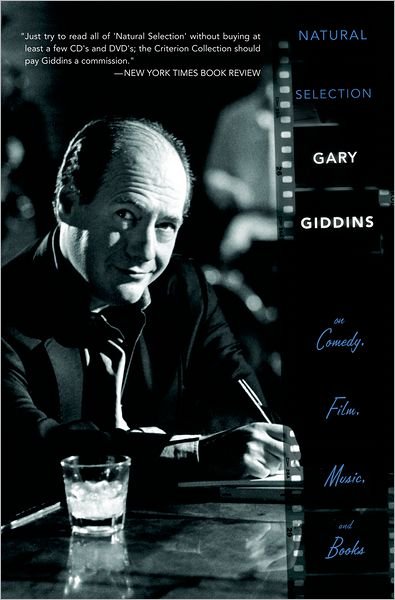 Cover for Gary Giddins · Natural Selection: Gary Giddins on Comedy, Film, Music, and Books (Paperback Book) (2008)