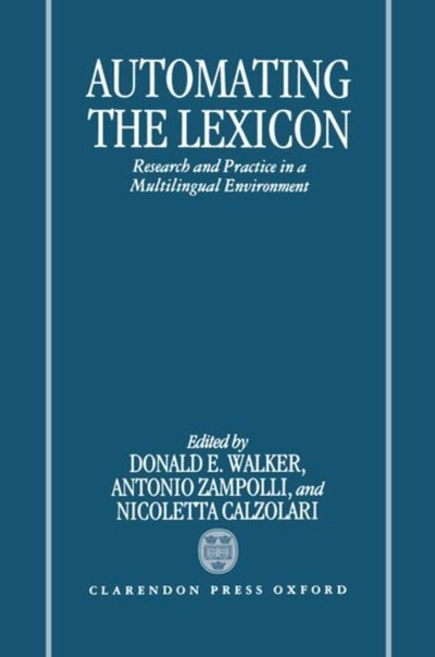 Cover for Zampolli Cal Walker · Automating the Lexicon: Research and Practice in a Multilingual Environment (Hardcover Book) (1995)