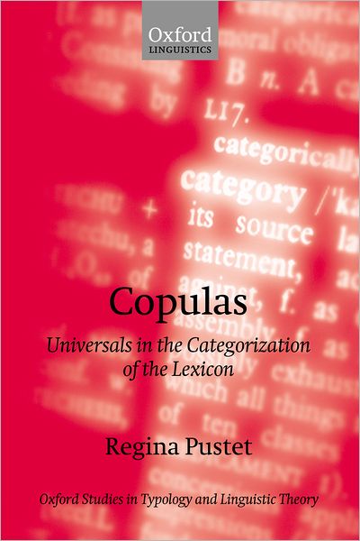 Cover for Pustet, Regina (, University of Munich) · Copulas: Universals in the Categorization of the Lexicon - Oxford Studies in Typology and Linguistic Theory (Hardcover Book) (2003)