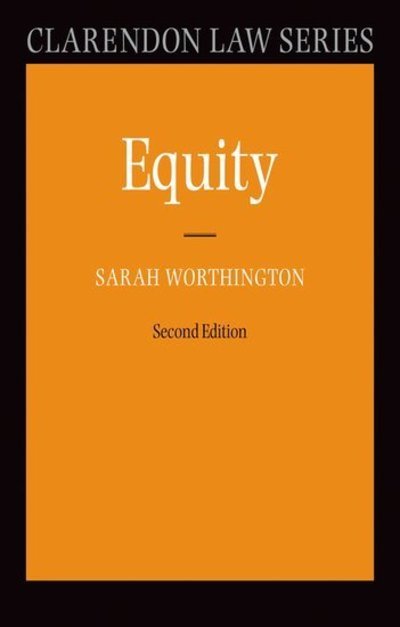 Cover for Worthington, Sarah (, Deputy Director and Professor of Law, London School of Economics and Political Science) · Equity - Clarendon Law Series (Paperback Bog) [2 Revised edition] (2006)