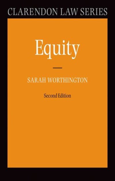 Cover for Worthington, Sarah (, Deputy Director and Professor of Law, London School of Economics and Political Science) · Equity - Clarendon Law Series (Paperback Book) [2 Revised edition] (2006)