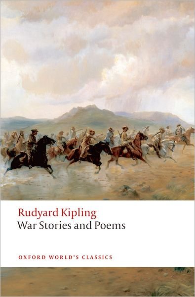 War Stories and Poems - Oxford World's Classics - Rudyard Kipling - Kirjat - Oxford University Press - 9780199555505 - torstai 23. huhtikuuta 2009