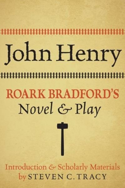 Cover for Roark Bradford · John Henry: Roark Bradford's Novel and Play (Paperback Book) (2011)