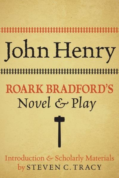 Cover for Roark Bradford · John Henry: Roark Bradford's Novel and Play (Paperback Bog) (2011)