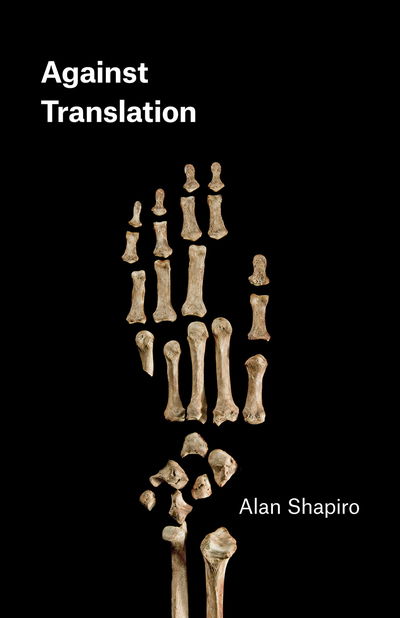 Cover for Alan Shapiro · Against Translation - Phoenix Poets (Pocketbok) (2019)